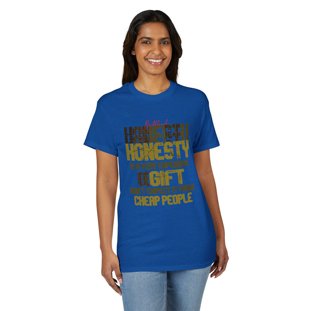 Honesty Quote T-Shirt — "Honesty Is a Very Expensive Gift" Graphic Tee