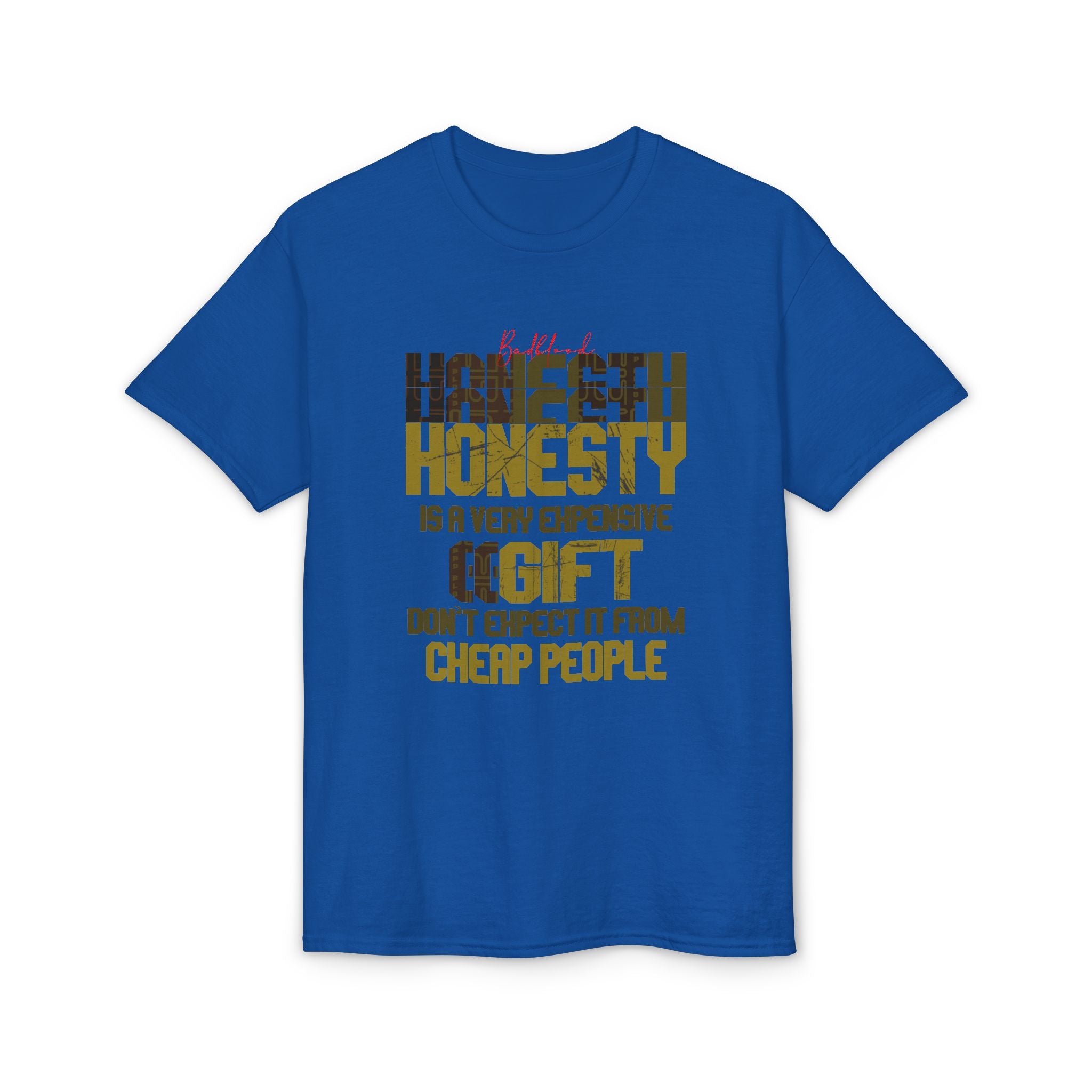 Honesty Quote T-Shirt — "Honesty Is a Very Expensive Gift" Graphic Tee
