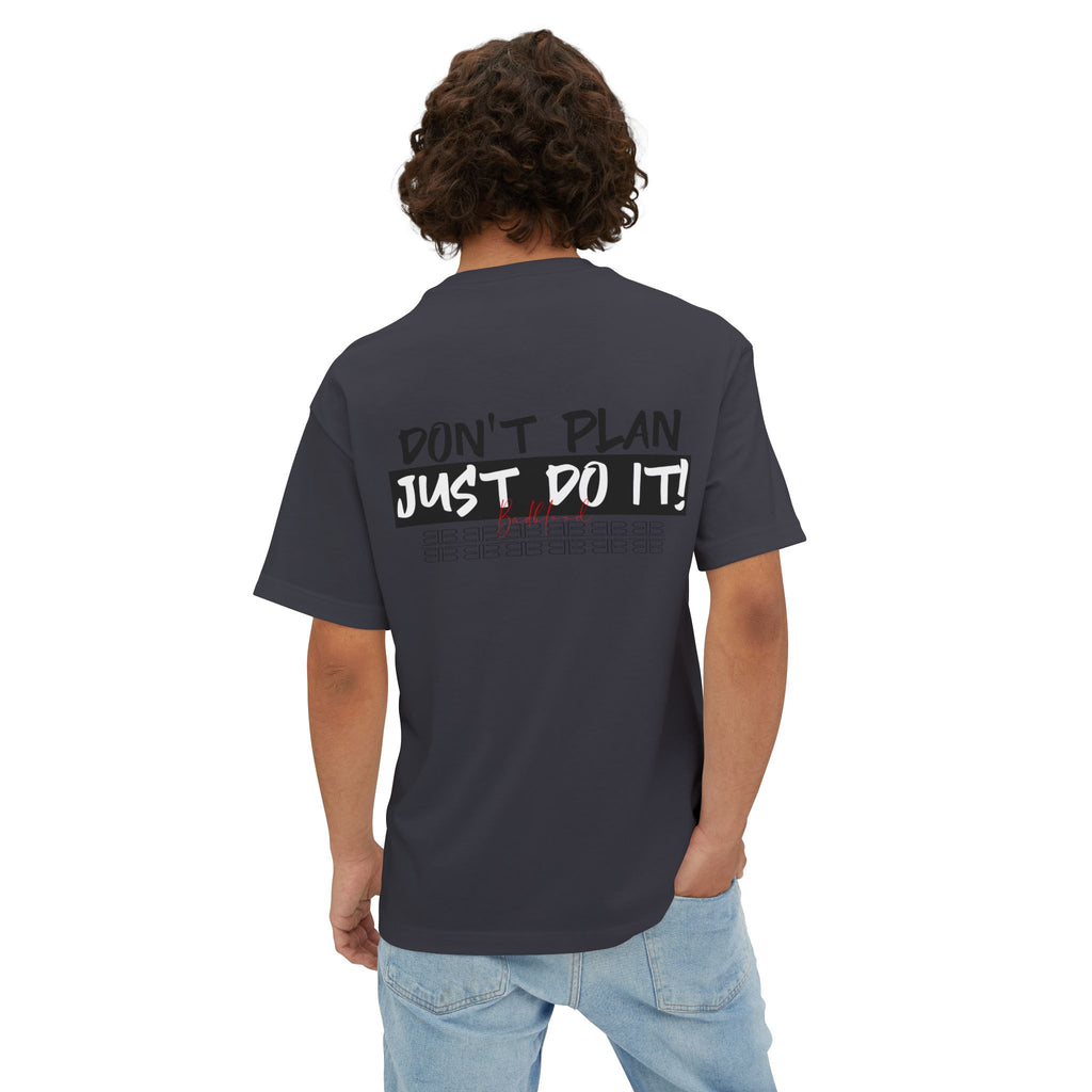 Motivational Graphic Tee — “Don’t Plan, Just Do It!” Oversized Boxy T-Shirt