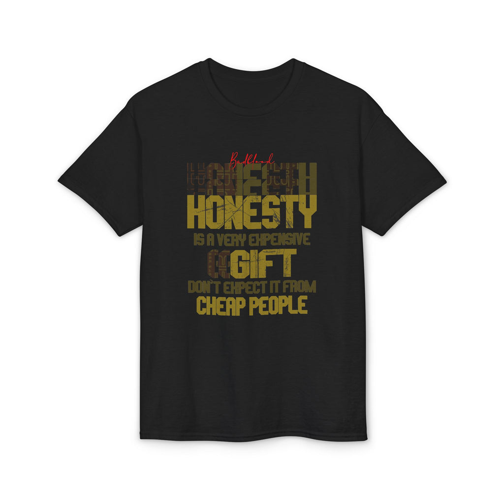 Honesty Quote T-Shirt — "Honesty Is a Very Expensive Gift" Graphic Tee