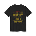 Honesty Quote T-Shirt — "Honesty Is a Very Expensive Gift" Graphic Tee