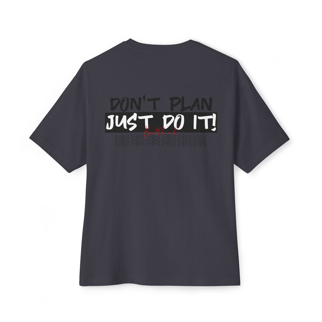 Motivational Graphic Tee — “Don’t Plan, Just Do It!” Oversized Boxy T-Shirt