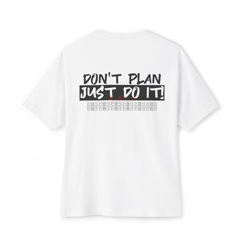 Motivational Graphic Tee — “Don’t Plan, Just Do It!” Oversized Boxy T-Shirt
