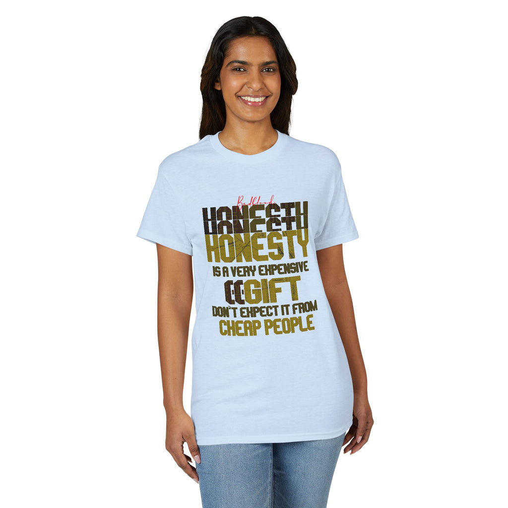 Honesty Quote T-Shirt — "Honesty Is a Very Expensive Gift" Graphic Tee