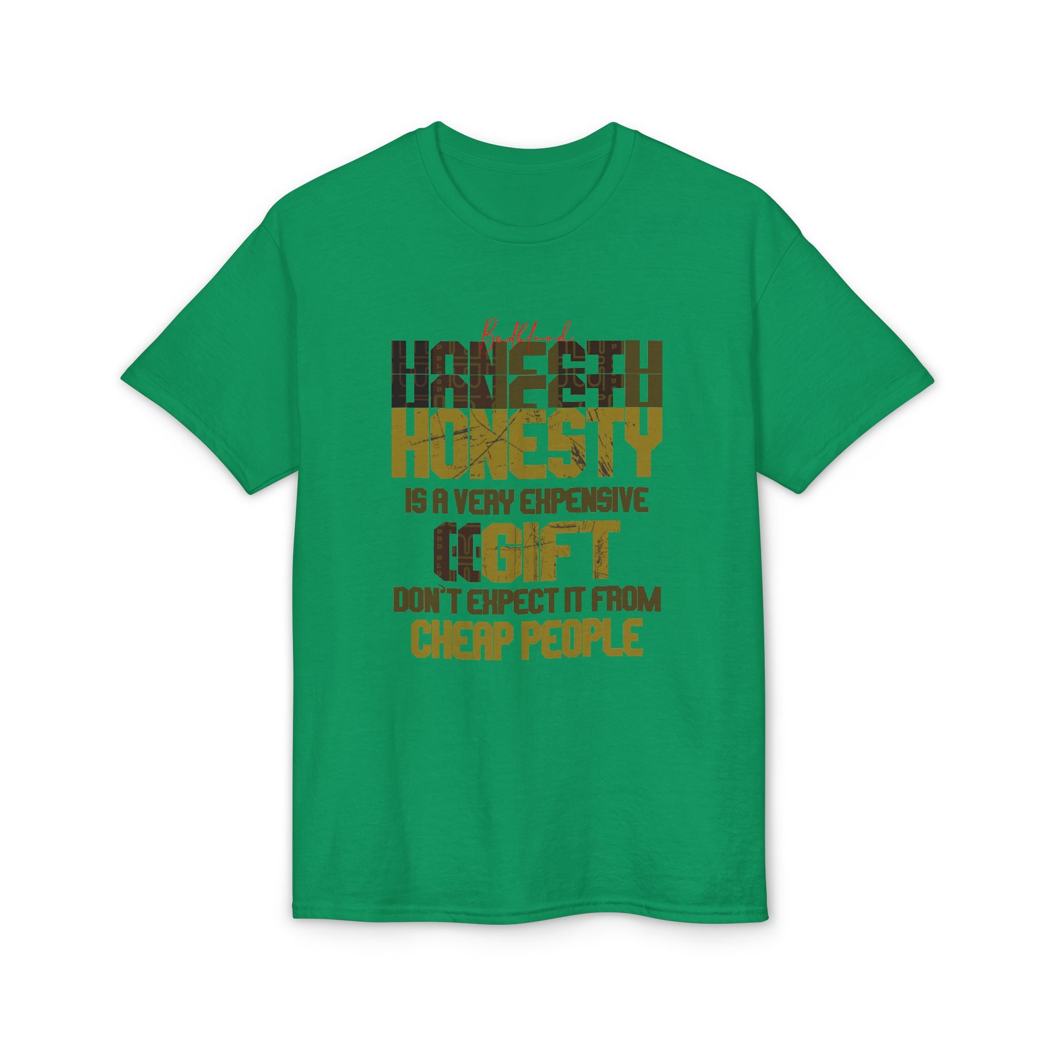 Honesty Quote T-Shirt — "Honesty Is a Very Expensive Gift" Graphic Tee