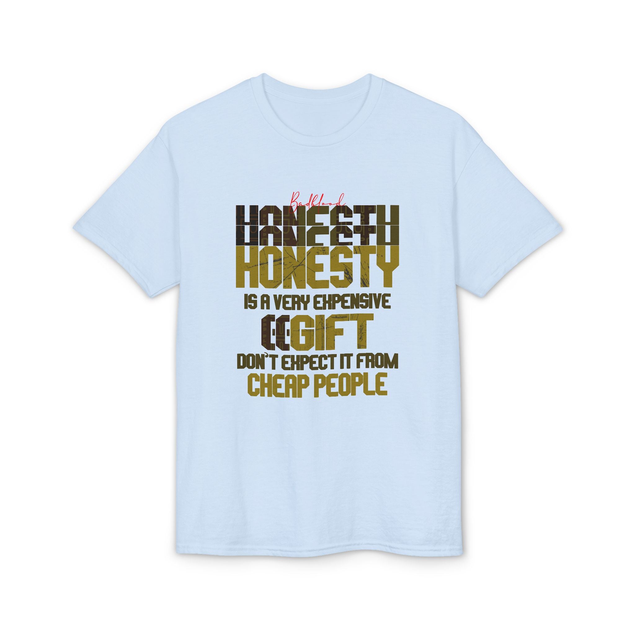 Honesty Quote T-Shirt — "Honesty Is a Very Expensive Gift" Graphic Tee