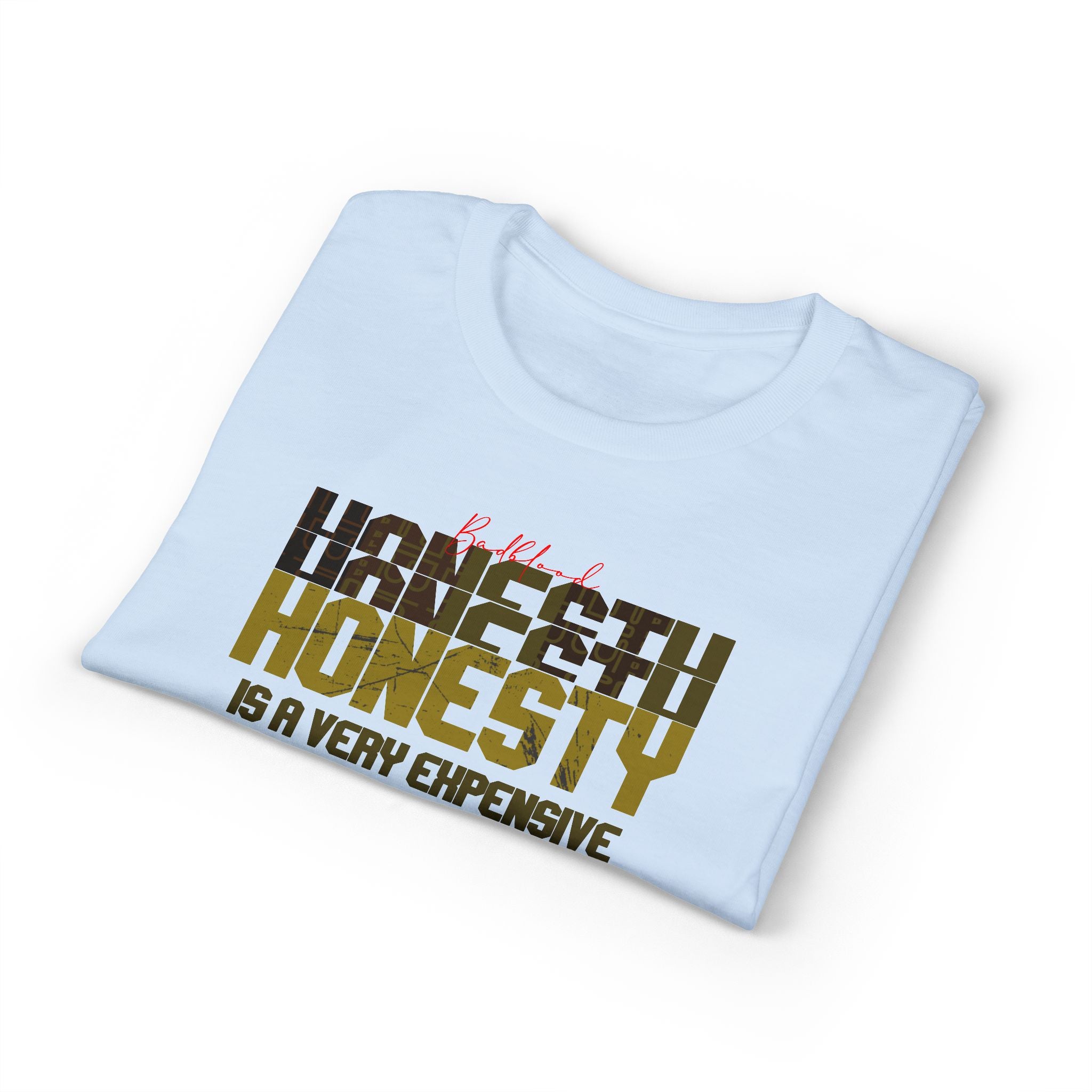 Honesty Quote T-Shirt — "Honesty Is a Very Expensive Gift" Graphic Tee